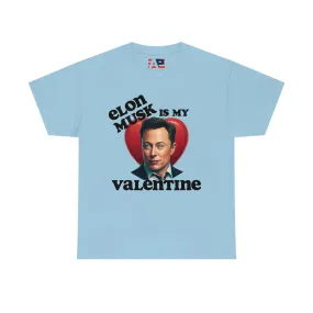 Elon Musk Is My Valentine Unisex Heavy Cotton Tee