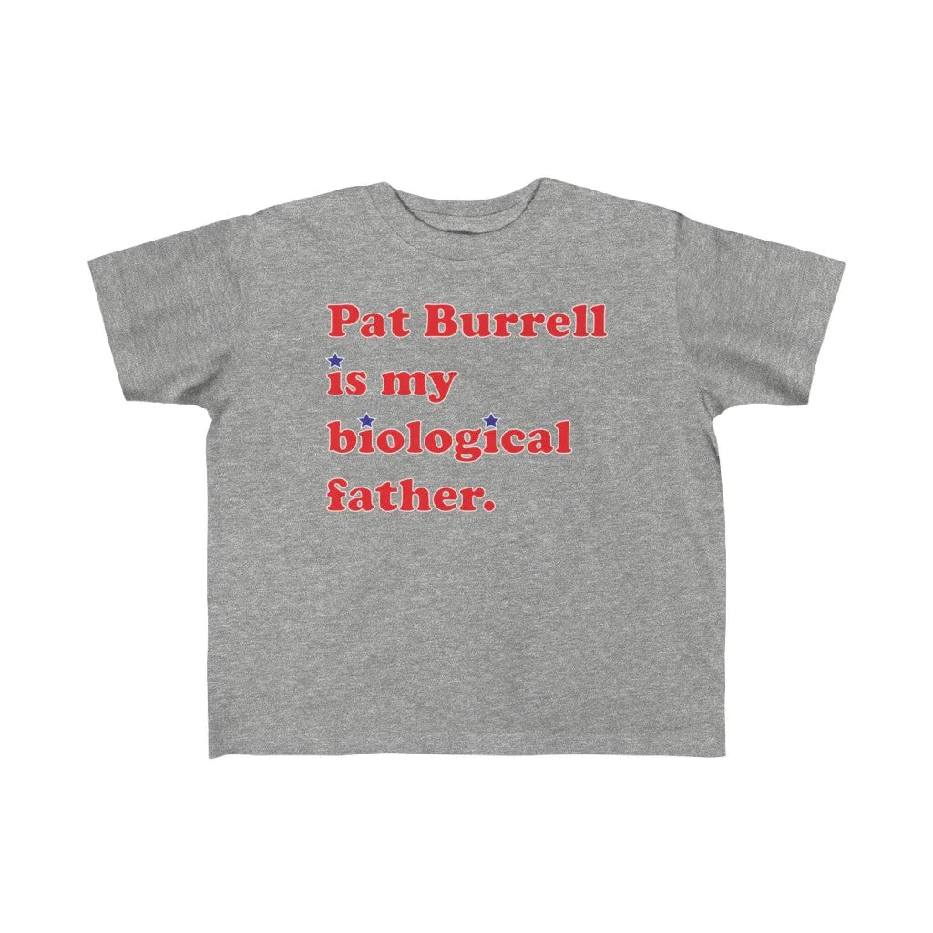 Pat Burrell Is My Biological Father Kids Tee